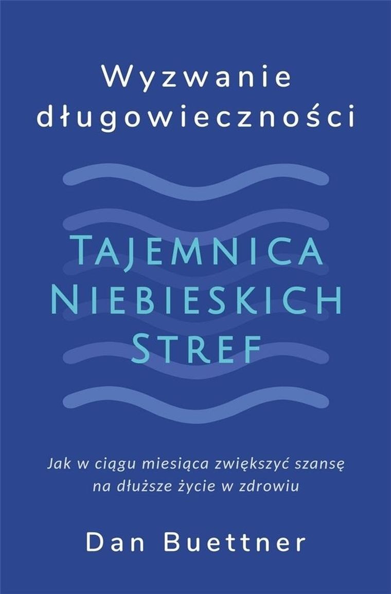 Wyzwanie długowieczności. Tajemnica Niebieskich...