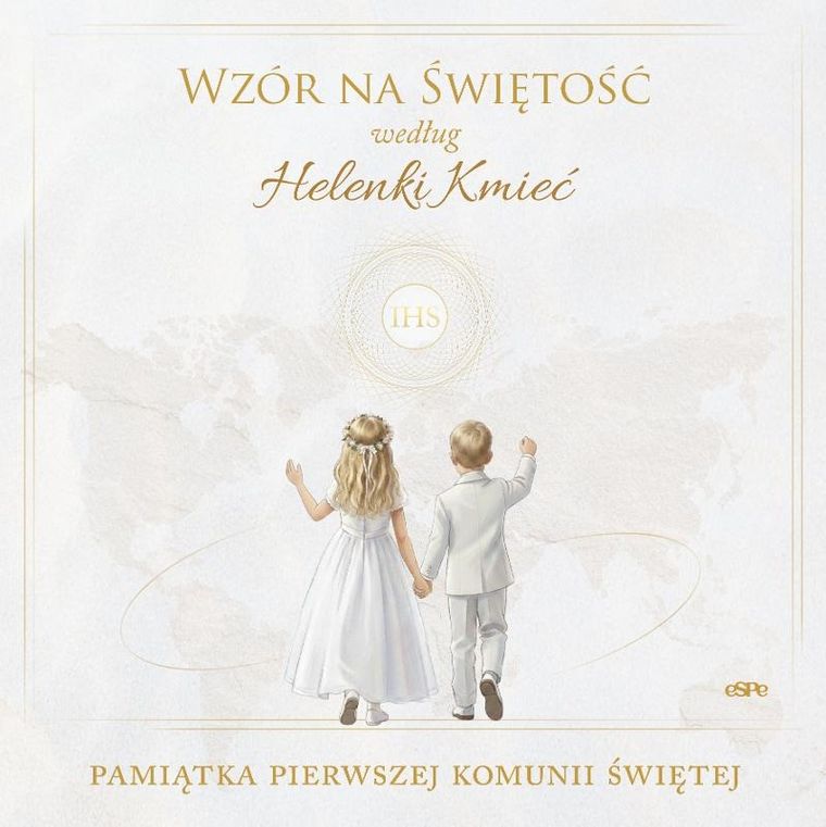 Wzór na świętość według Helenki Kmieć. Pamiątka Pierwszej Komunii Świętej