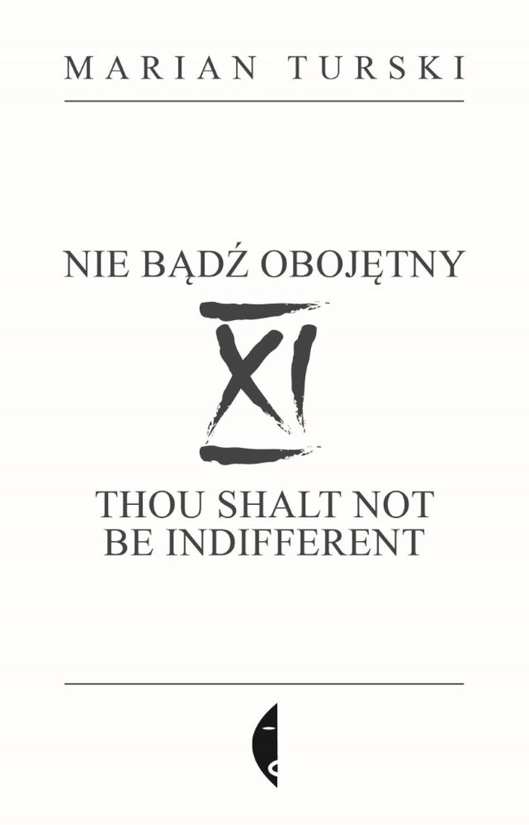 XI Nie bądź obojętny. XI Thou shalt not be indifferent