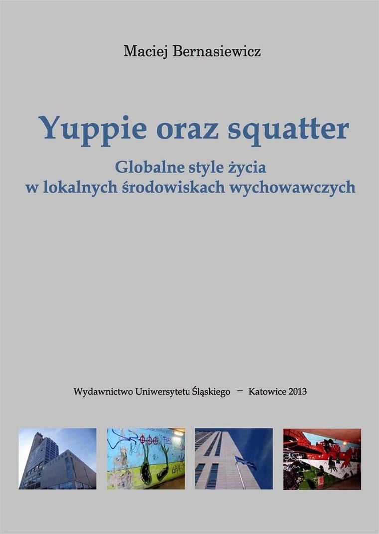 Yuppie oraz squatter. Globalne style życia