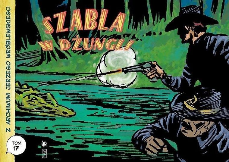 Z archiwum Jerzego Wróblewskiego. Tom 17. Szabla w dżungli
