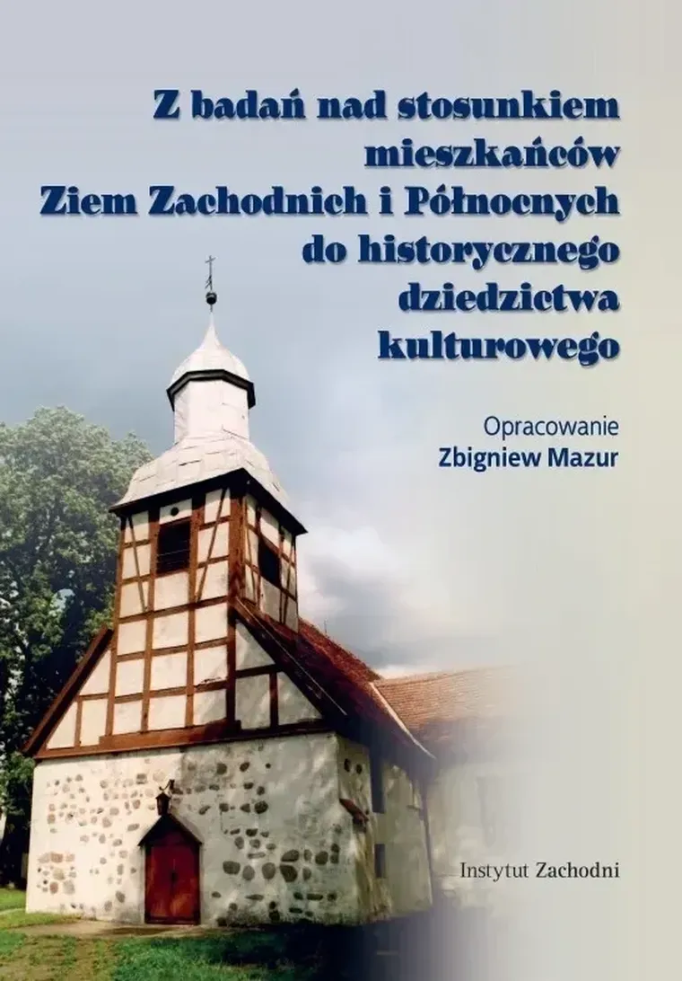 Z badań nad stosunkiem mieszkańców Ziem Zachodnich i Północnych do historycznego dziedzictwa kulturowego
