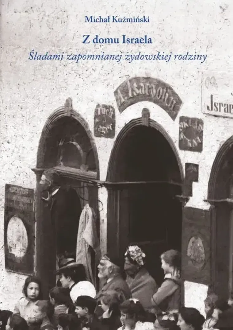 Z domu Israela. Śladami zapomnianej żydowskiej rodziny