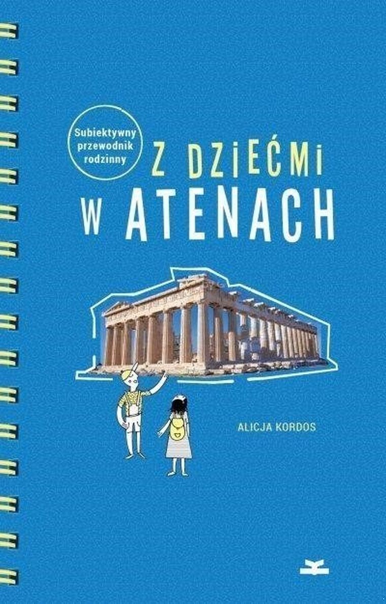 Z dziećmi w Atenach. Subiektywny przewodnik rodzinny