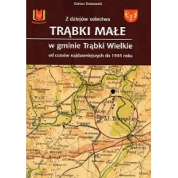 Z dziejów sołectwa Trąbki Małe w gminie Trąbki Wielkie