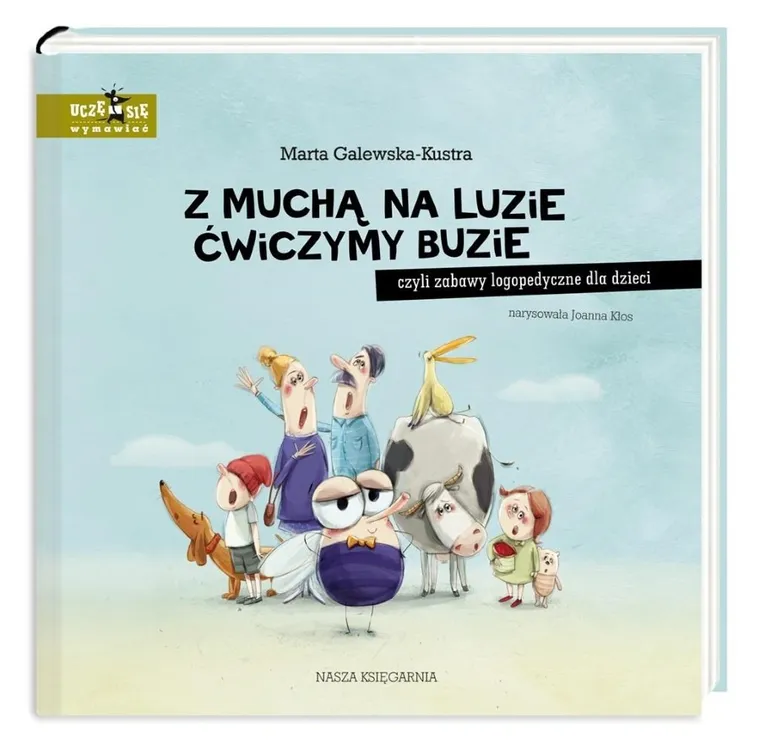 Z muchą na luzie ćwiczymy buzie, czyli zabawy logopedyczne dla dzieci