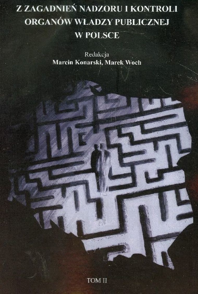 Z zagadnień nadzoru i kontroli organów władzy publicznej w Polsce. Tom 2