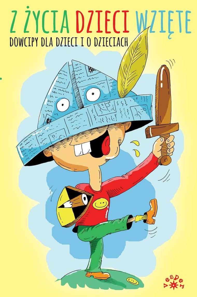 Z życia dzieci wzięte. Dowcipy dla dzieci i o dzieciach