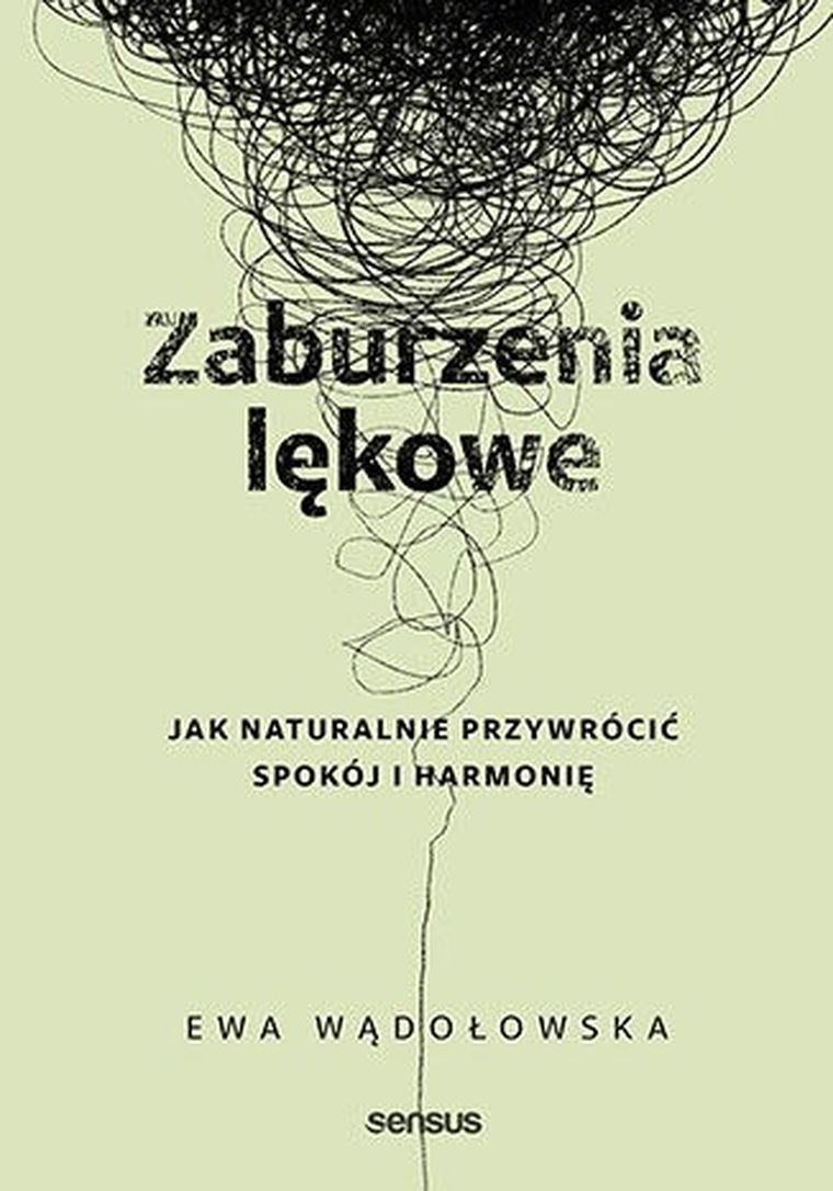 Zaburzenia lękowe. Jak naturalnie przywrócić spokój i harmonię