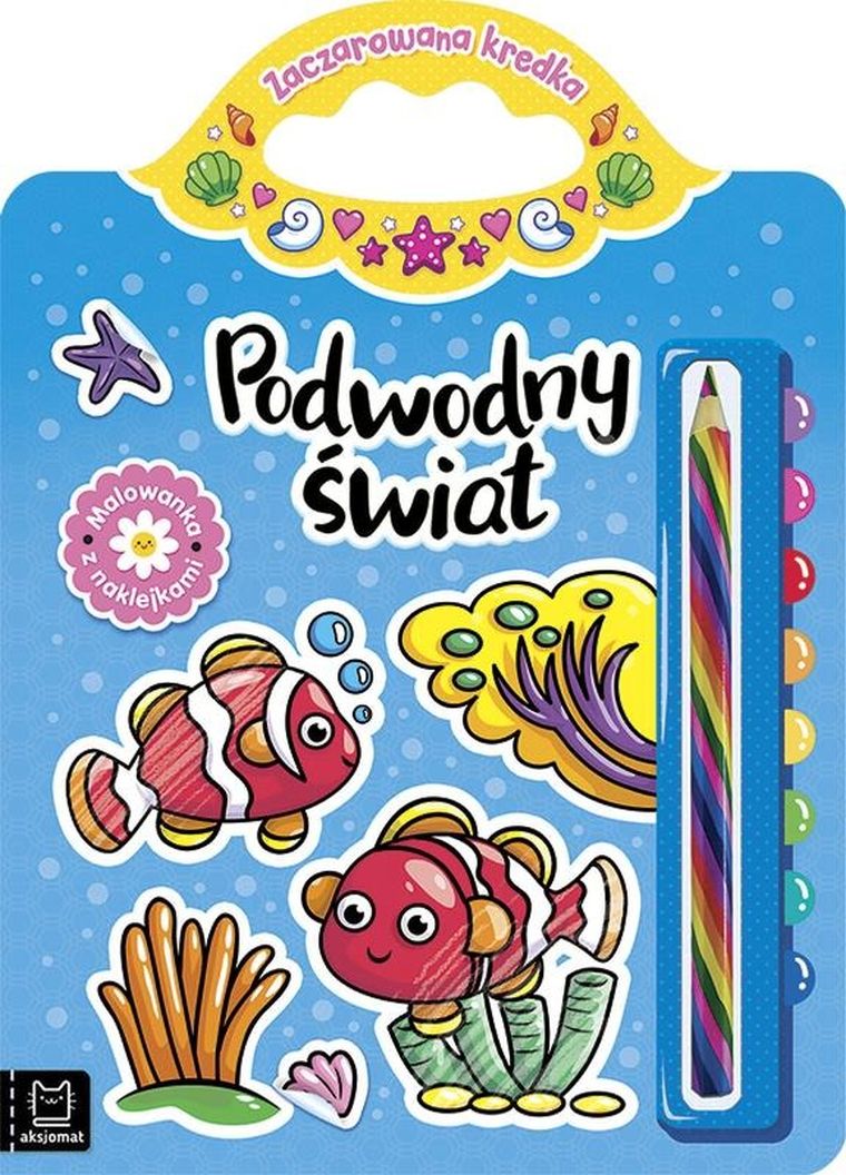 Zaczarowana kredka. Podwodny świat. Malowanka z naklejkami