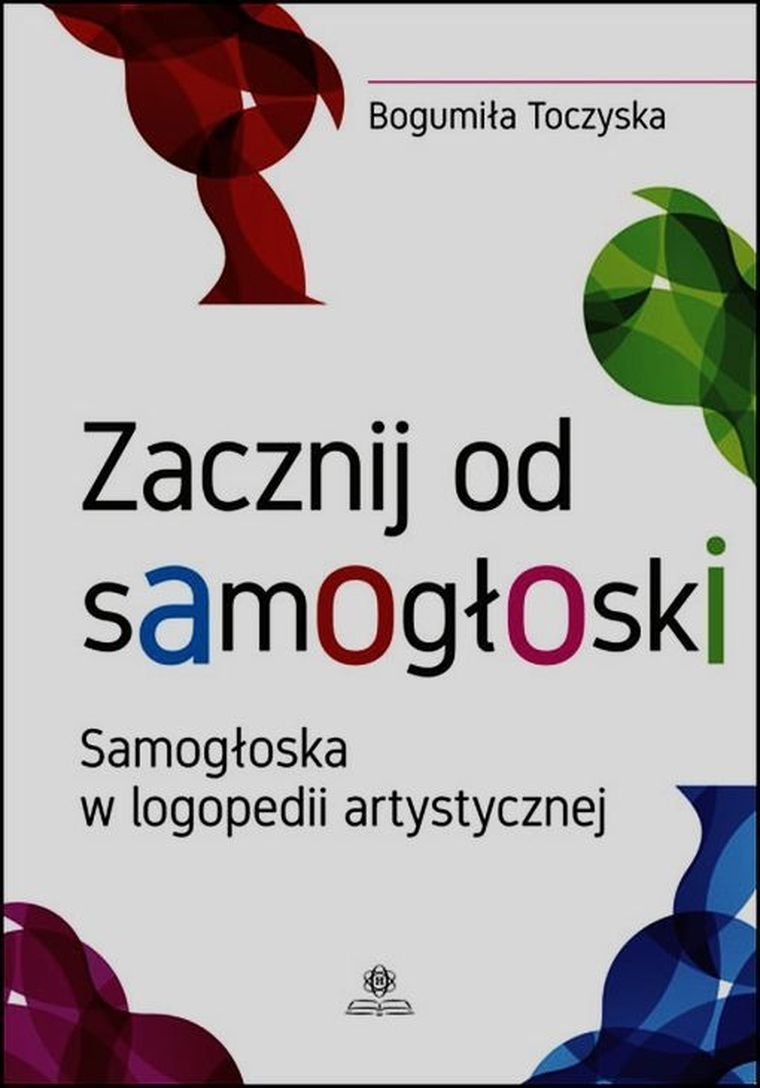 Zacznij od samogłoski. Samogłoska w logopedii artystycznej