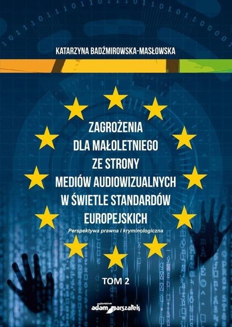 Zagrożenia dla małoletniego ze strony mediów. Tom 2