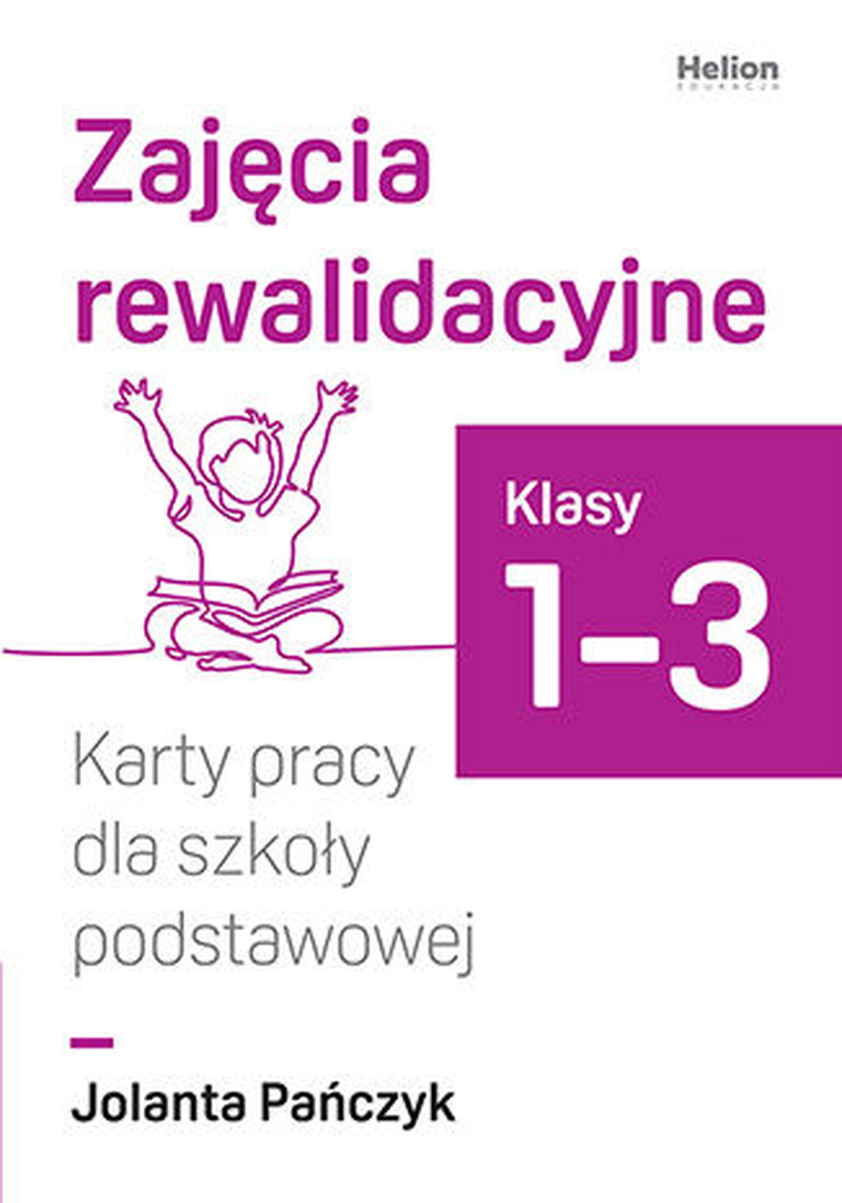 Zajęcia rewalidacyjne. Karty pracy dla szkoły podstawowej klasy 1-3