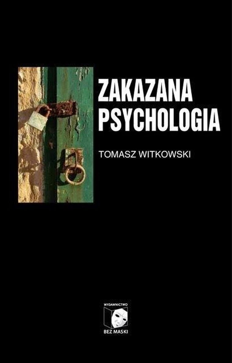 Zakazana psychologia. Tom 3. O cnotach, przywarach i uczynkach małych wielkich uczonych