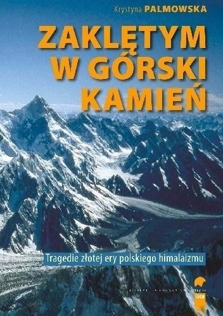 Zaklętym w górski kamień. Wypadki i tragedie złotej ery himalaizmu polskiego