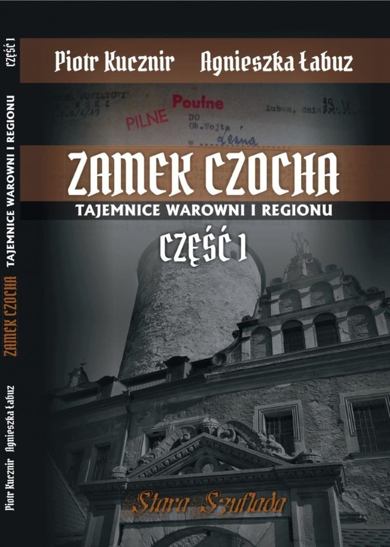 Zamek Czocha. Tajemnice warowni i regionu. Część 1