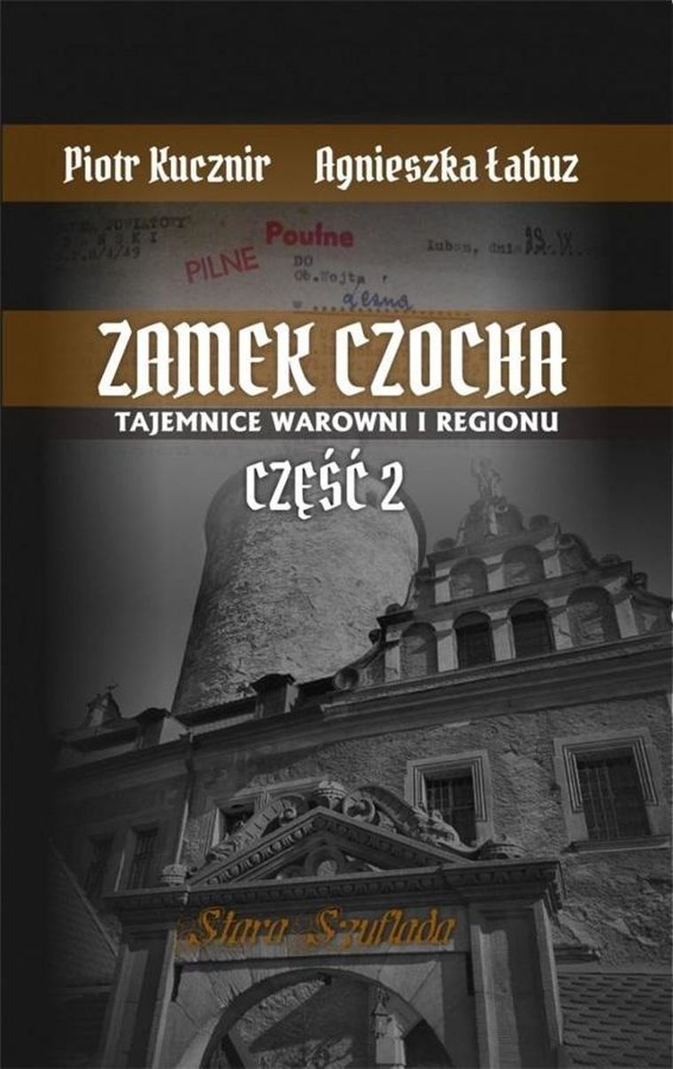 Zamek Czocha. Tajemnice warowni i regionu. Część 2