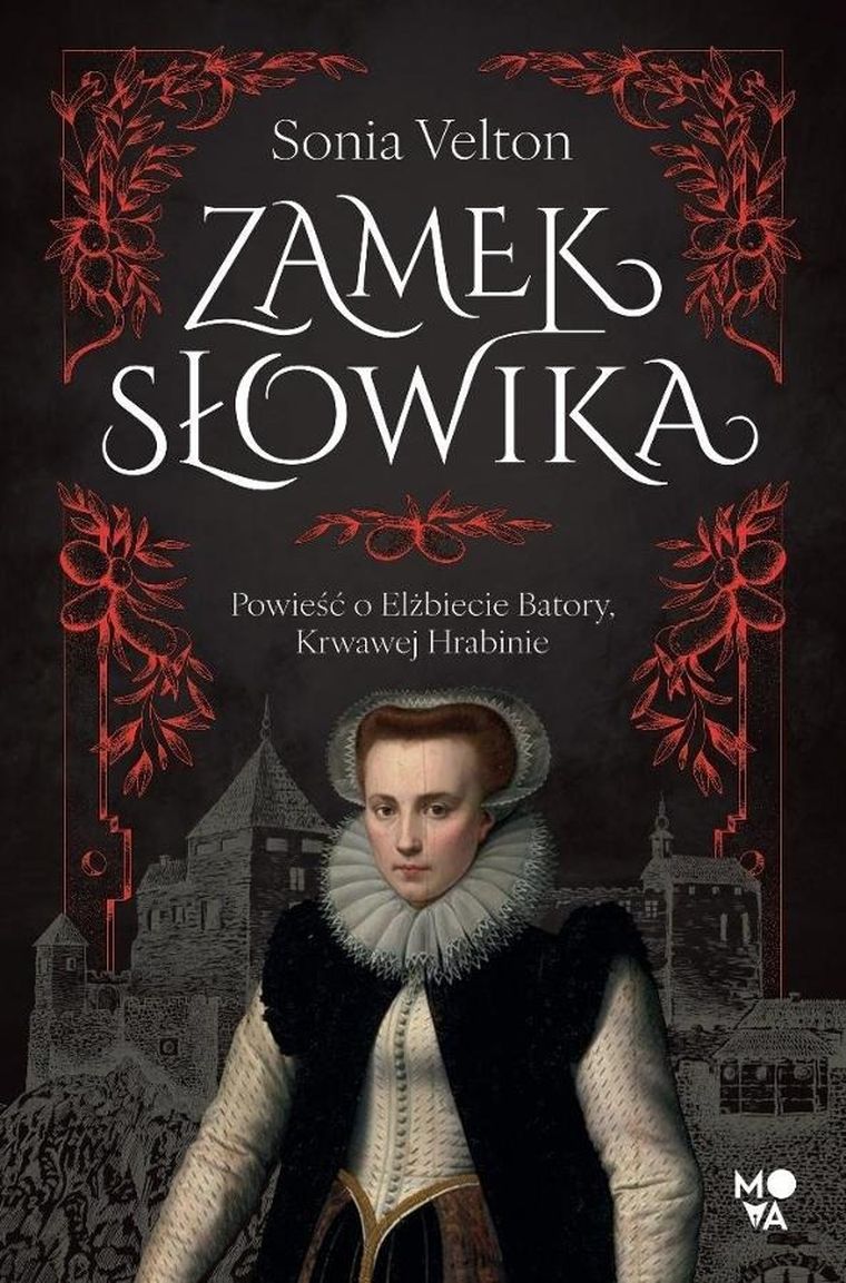 Zamek Słowika. Powieść o Elżbiecie Batory, Krwawej Hrabinie