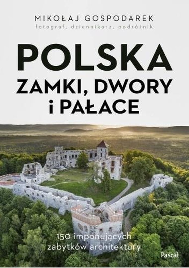 Zamki, dwory i pałace. Polska nieznana