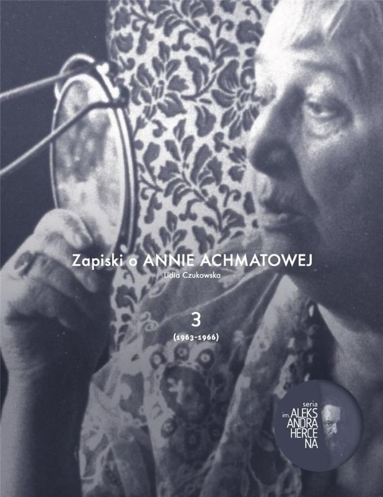 Zapiski o Annie Achmatowej. Tom 3. 1963-1966