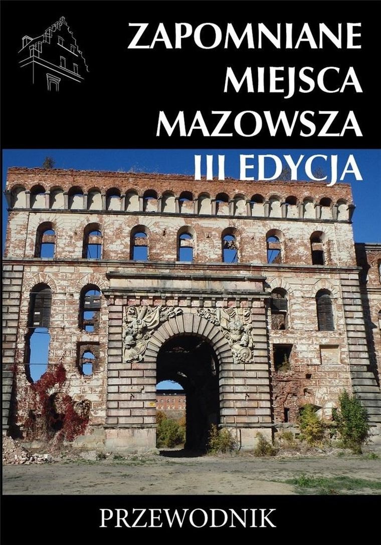 Zapomniane miejsca Mazowsza