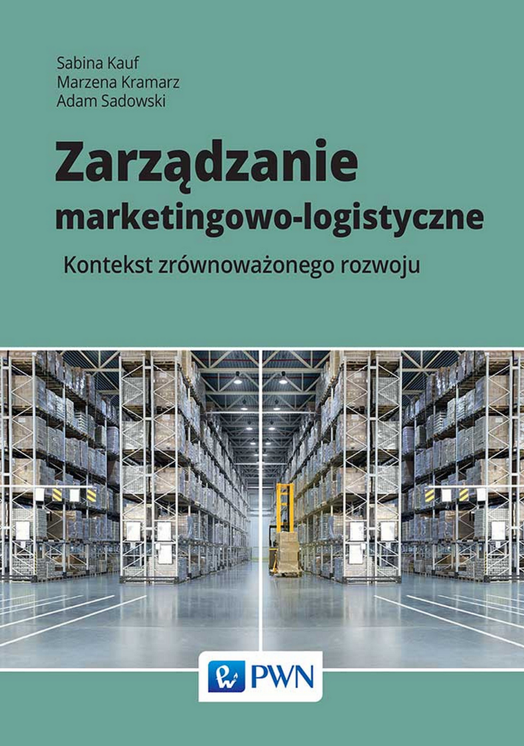 Zarządzanie marketingowo-logistyczne. Kontekst zrównoważonego rozwoju