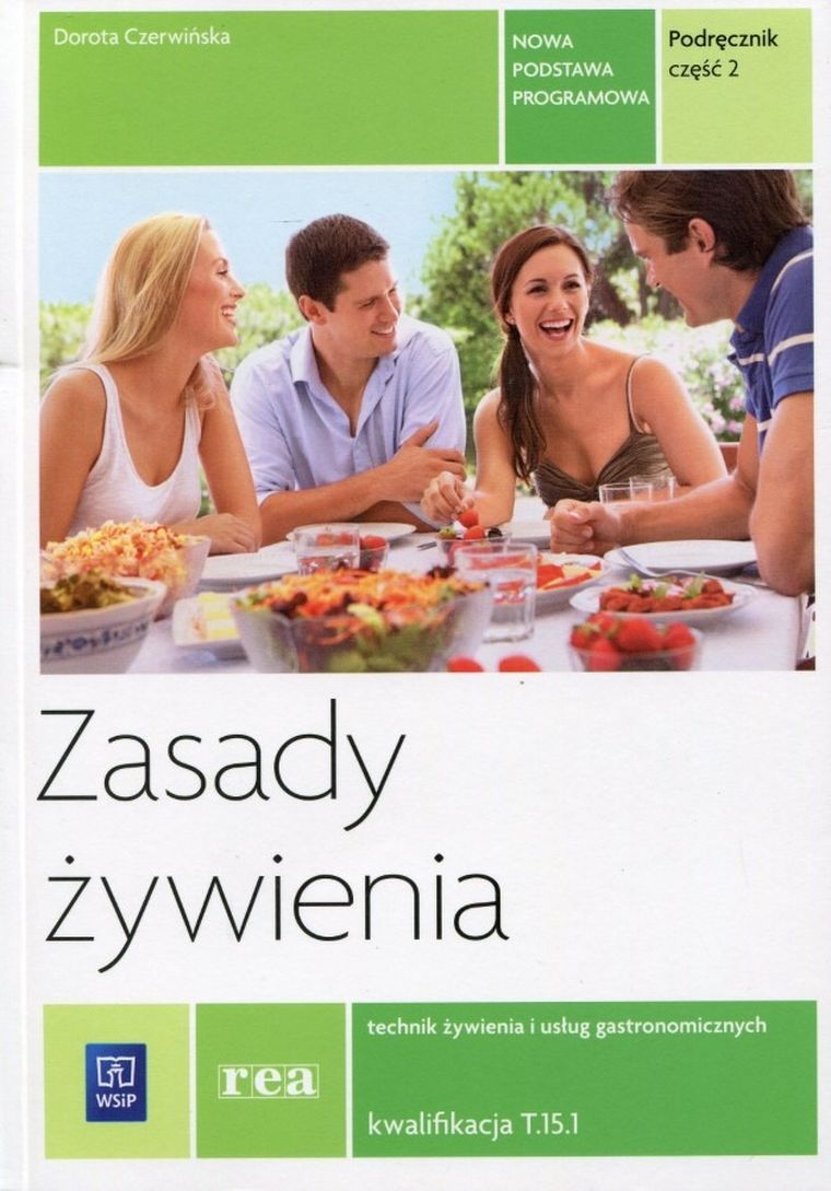 Zasady żywienia Technik żywienia i usług gastronomicznych. Kwalifikacja T.15.1. Podręcznik. Część 2