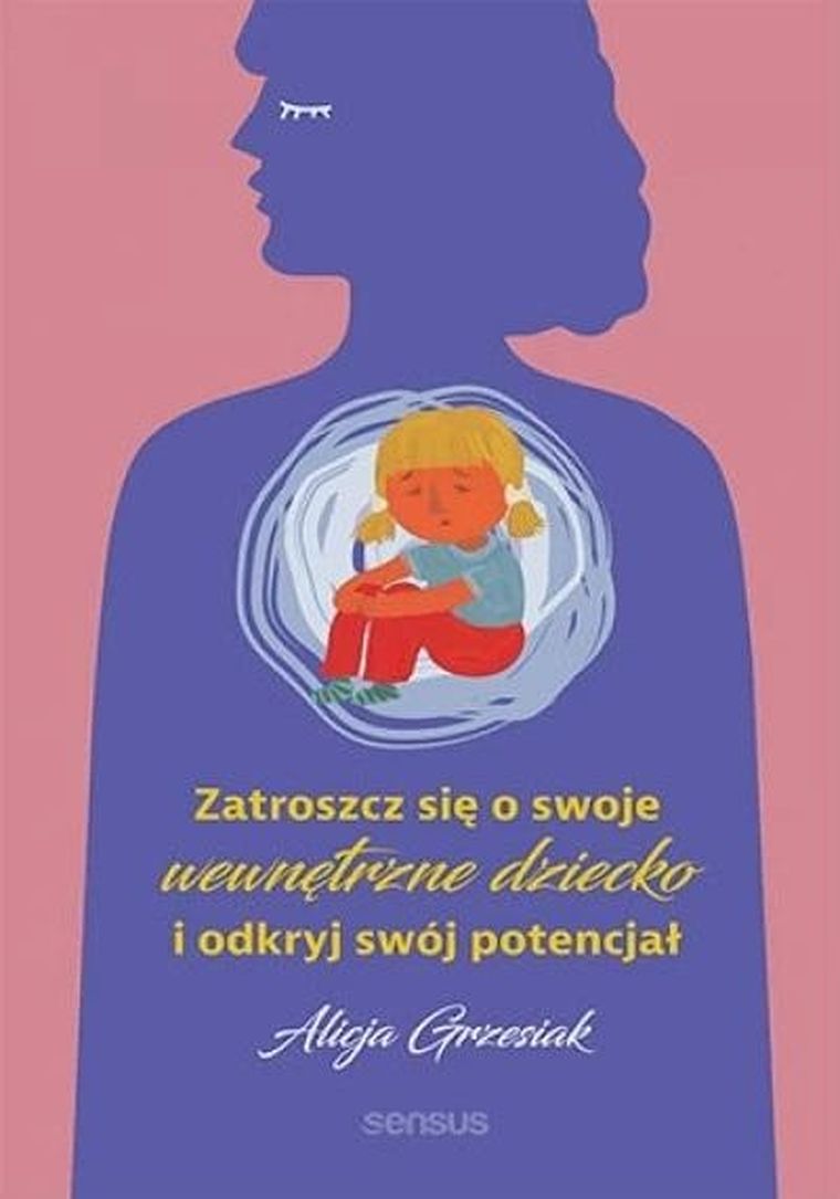Zatroszcz się o swoje wewnętrzne dziecko