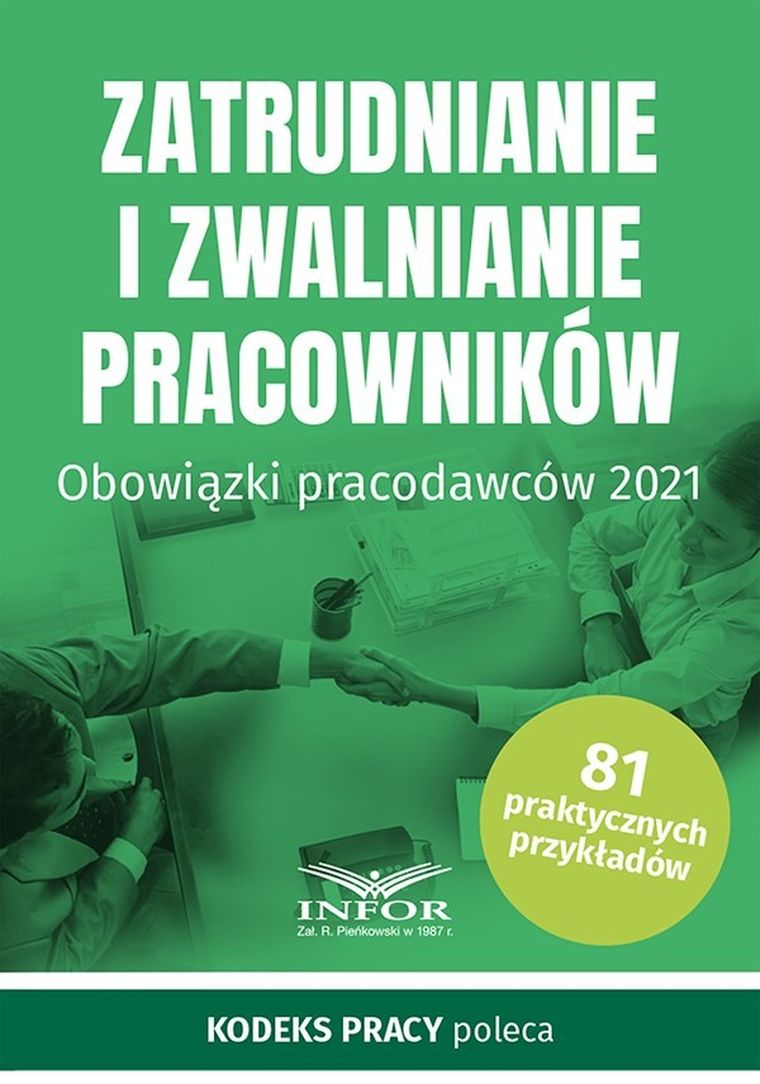 Zatrudnianie i zwalnianie pracowników. Obowiązki pracodawców 2021