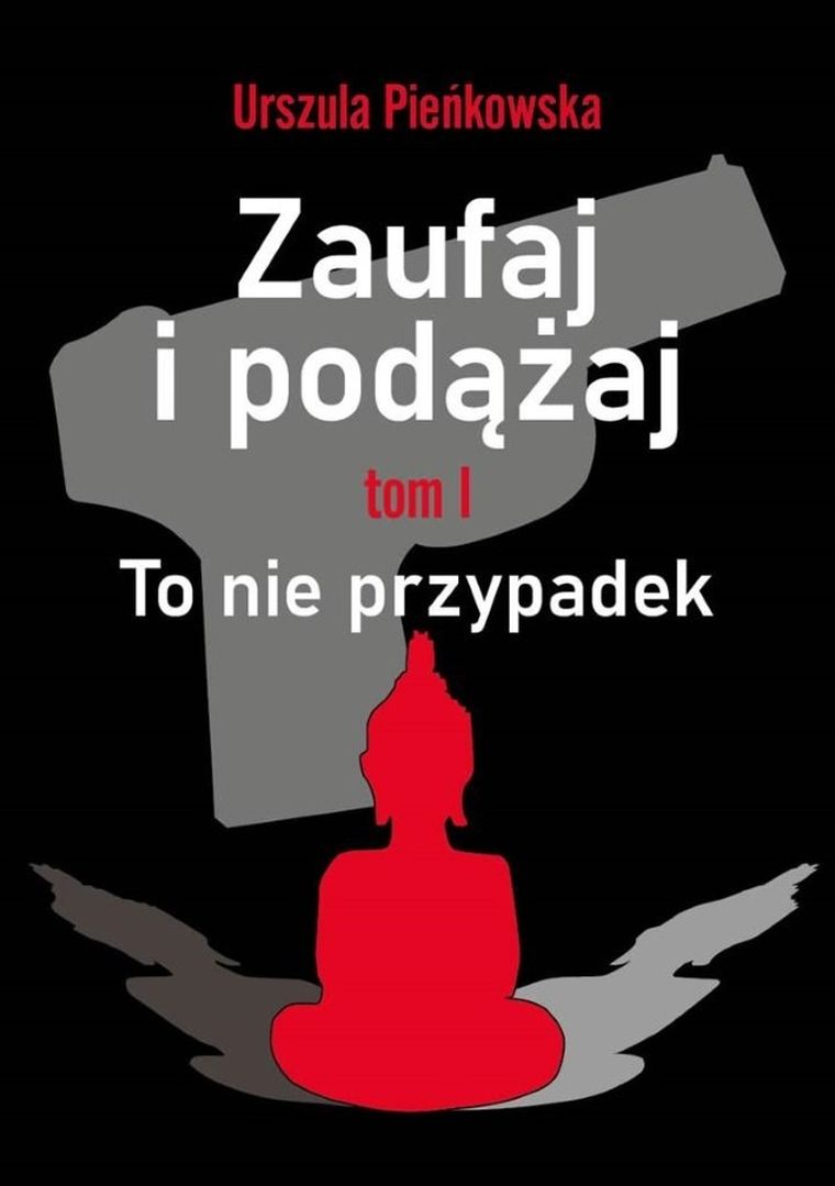 Zaufaj i podążaj. Tom 1. To nie przypadek