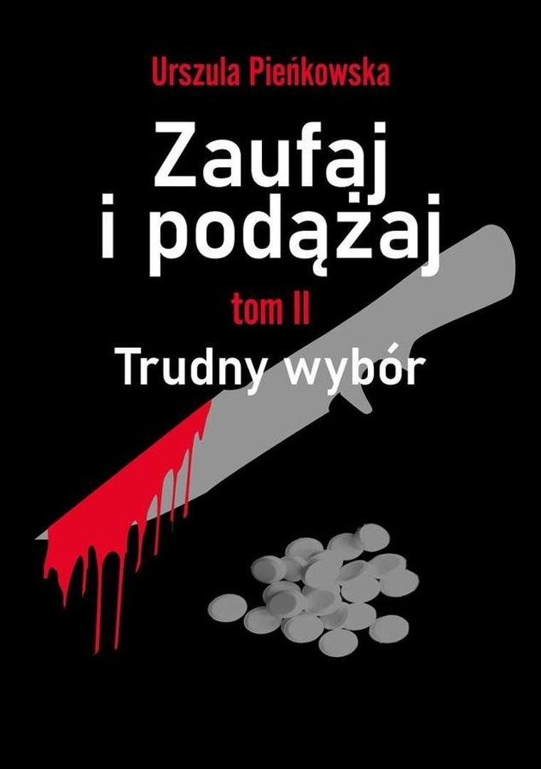 Zaufaj i podążaj. Tom 2. Trudny wybór