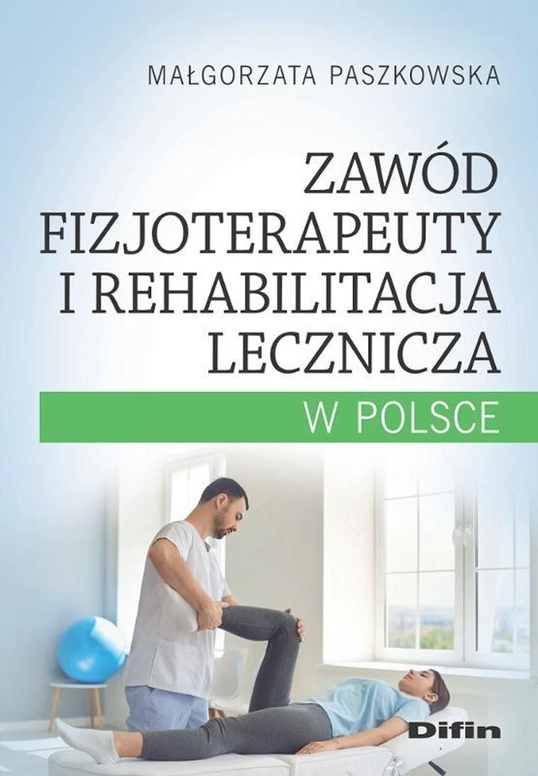 Zawód fizjoterapeuty i rehabilitacja lecznicza