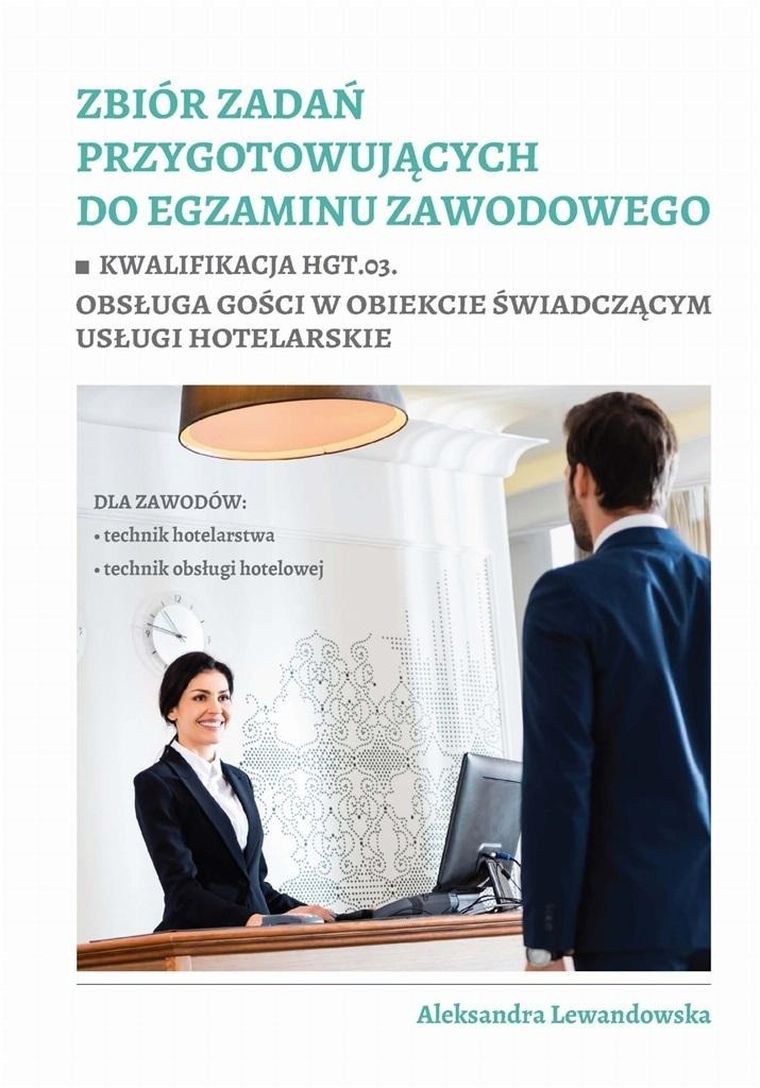 Zbiór zadań przygotowujących do egzaminu zawodowego. Kwalifikacja HGT.03