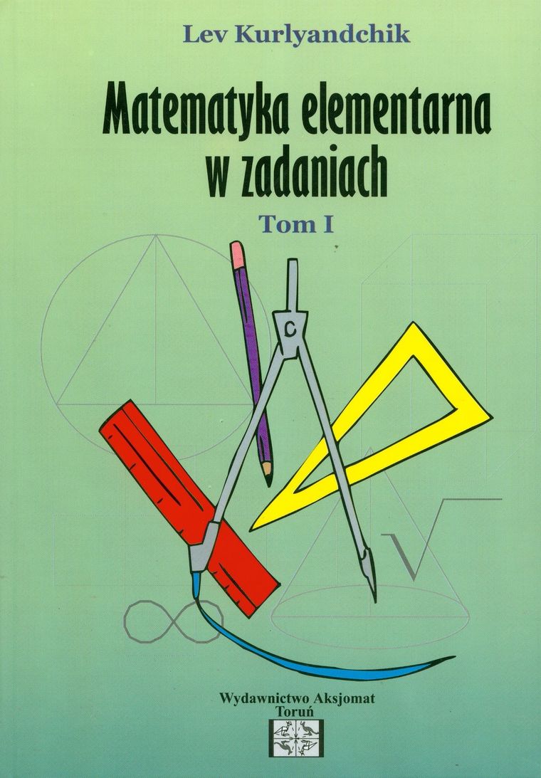 Zbiór zadań z matematyki elementarnej. Tom 1