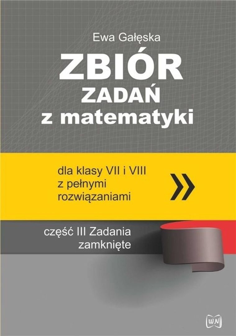 Zbiór zadań z matematyki SP 7-8. Zadania zamknięte