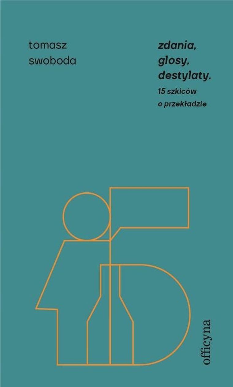 Zdania, glosy, destylaty. Drugie szkice o przekładzie