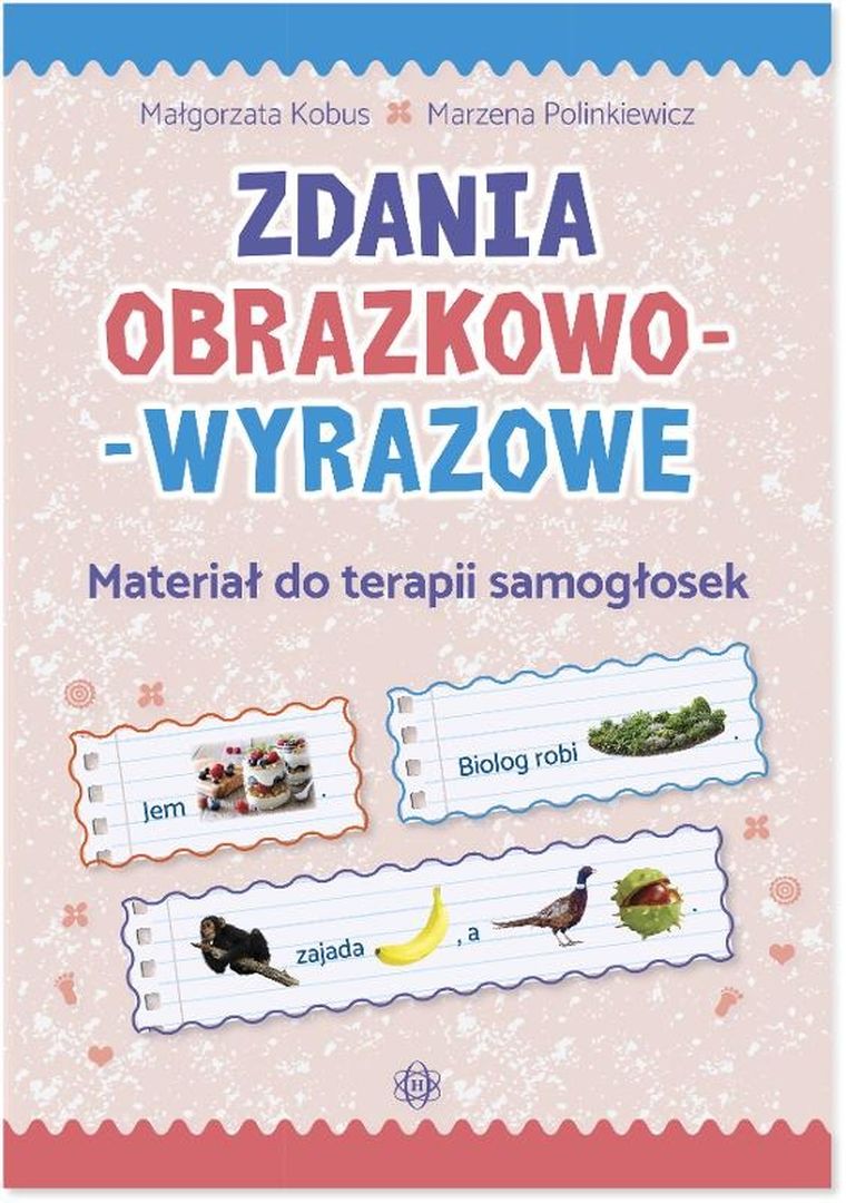 Zdania obrazkowo-wyrazowe. Materiał do terapii samogłosek