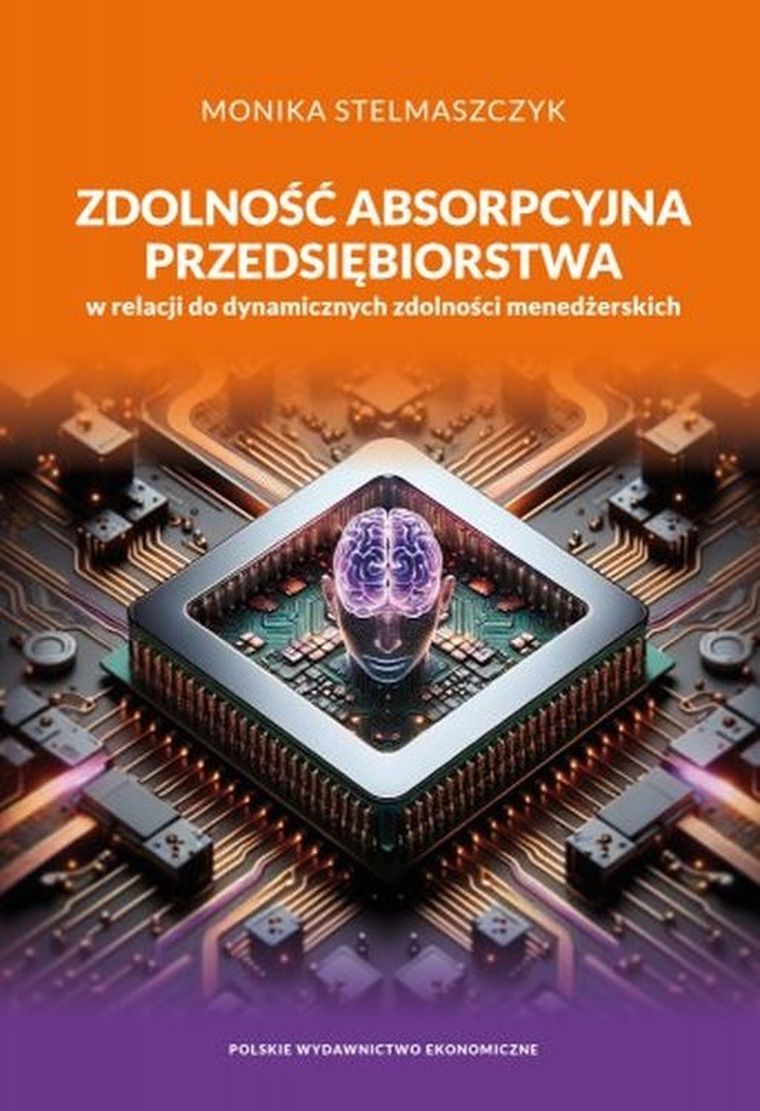 Zdolność absorpcyjna przedsiębiorstwa w relacji do dynamicznych zdolności menedżerskich