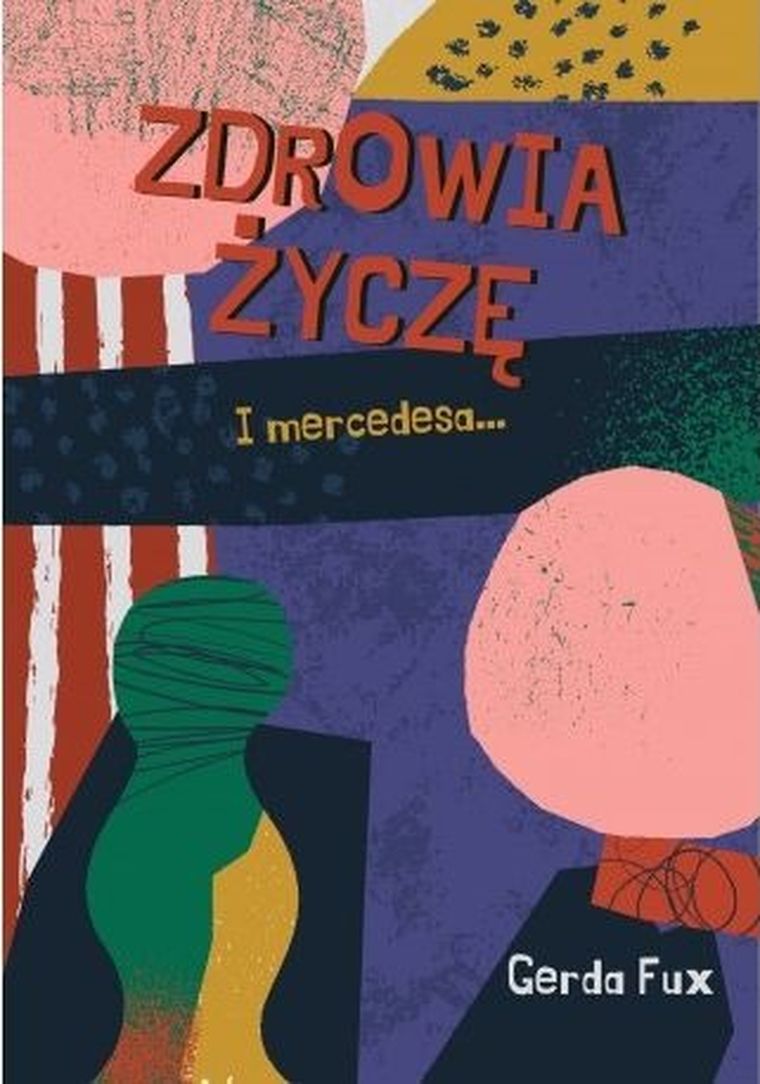 Zdrowia życzę. I mercedesa