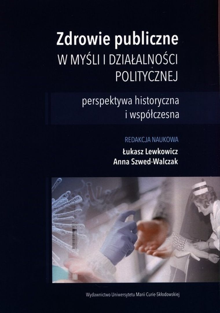 Zdrowie publiczne w myśli i działalności politycznej perspektywa historyczna i współczesna