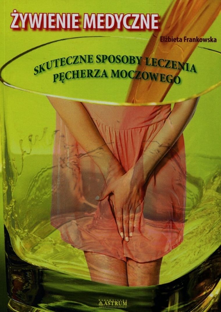 Zdrowy pęcherz. Domowe leczenie bez lekarstw