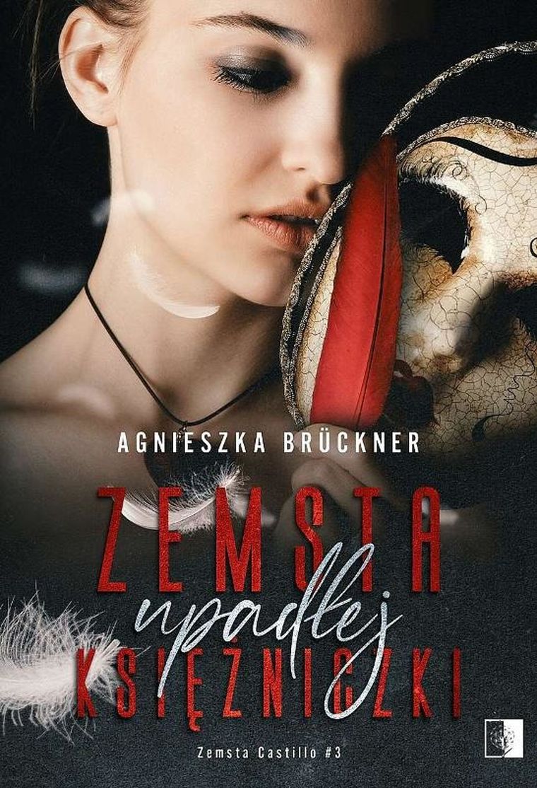 Zemsta Castillo. Tom 3. Zemsta upadłej księżniczki