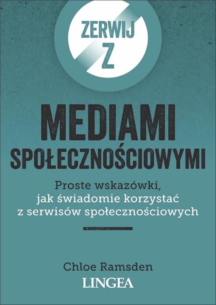 Zerwij z mediami społecznościowymi. Proste wskazówki, jak świadomie korzystać z serwisów społecznościowych