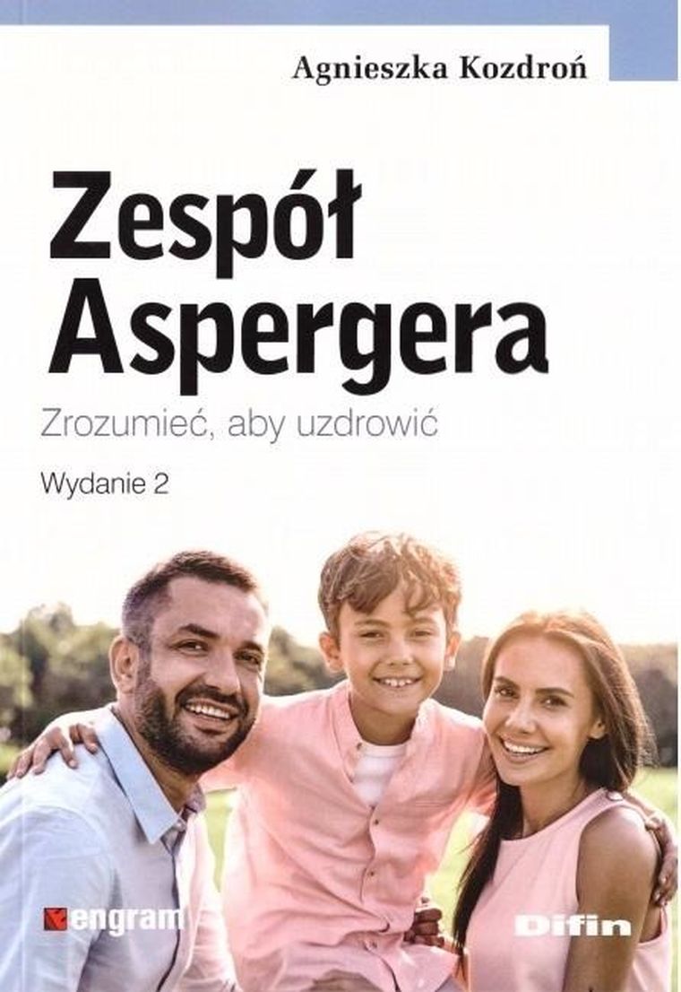 Zespół Aspergera. Zrozumieć, aby uzdrowić