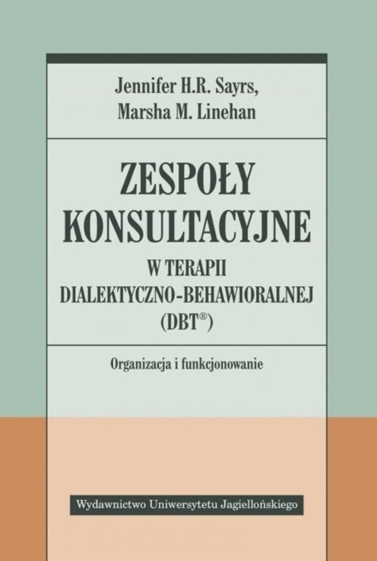 Zespoły konsultacyjne w terapii dialektyczno-behawioralnej. Organizacja i funkcjonowanie
