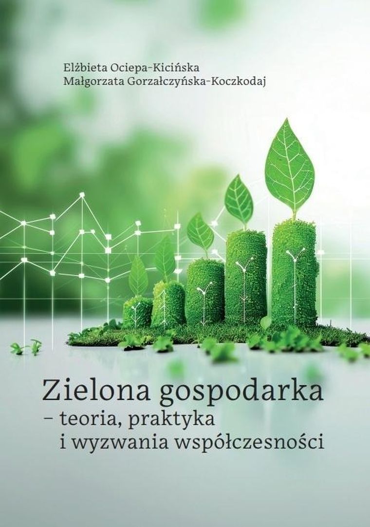 Zielona gospodarka - teoria, praktyka i wyzwania