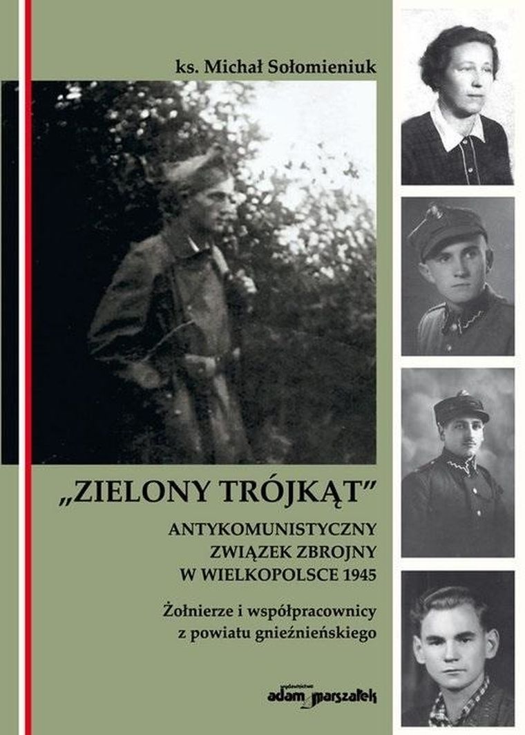Zielony Trójkąt. Antykomunistyczny związek zbrojny w Wielkopolsce 1945