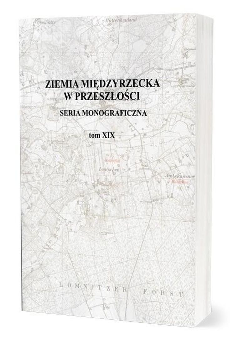 Ziemia Międzyrzecka w przeszłości. Tom 19