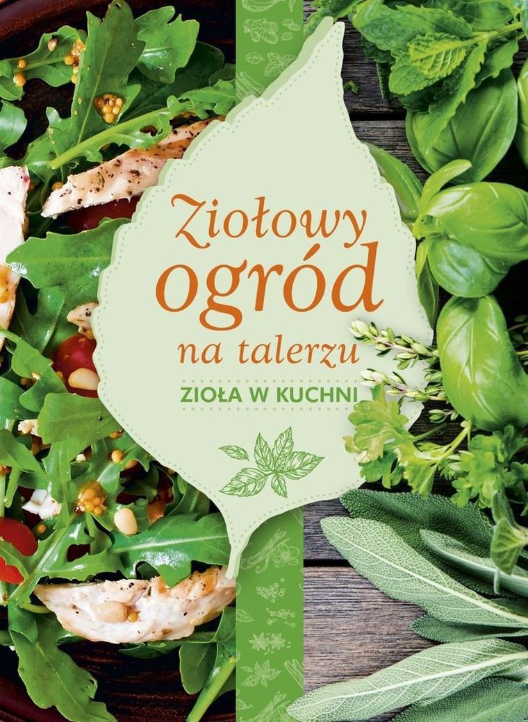 Ziołowy ogród na talerzu. Zioła w kuchni