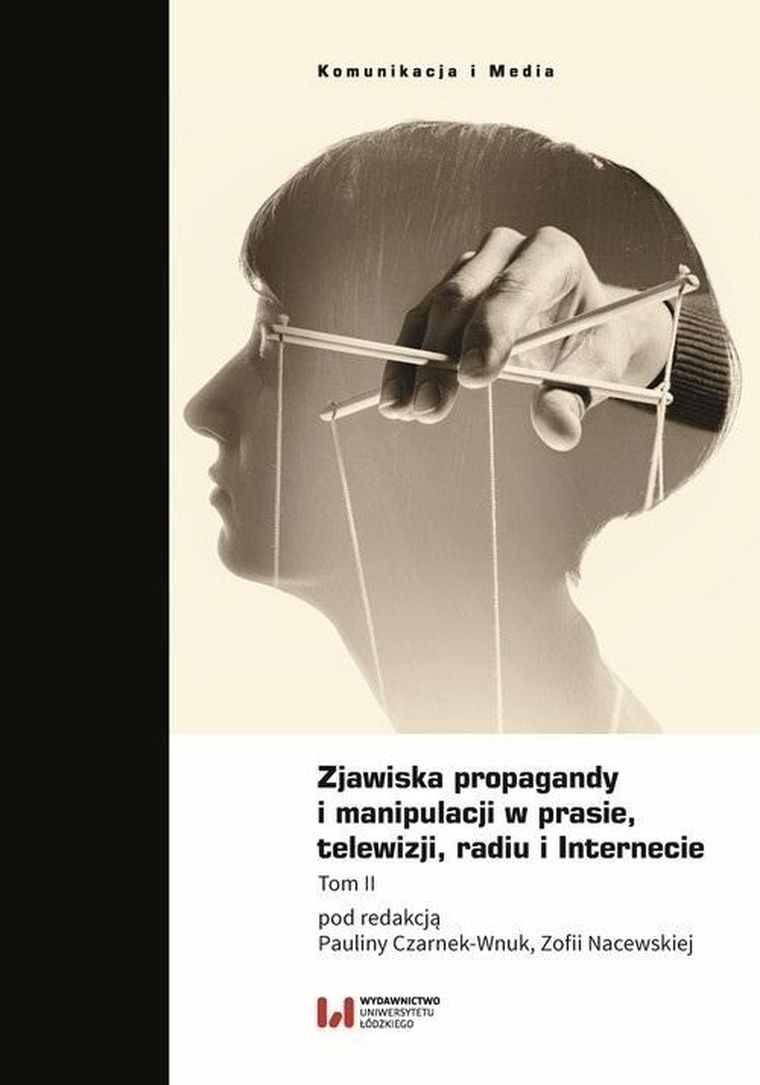 Zjawiska propagandy i manipulacji w prasie, telewizji, radiu i Internecie